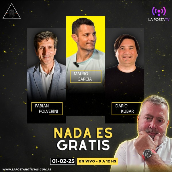 NADA ES GRATIS E15: MAURO GARCÍA - DARÍO KUBAR - FABIÁN POLVERINI -